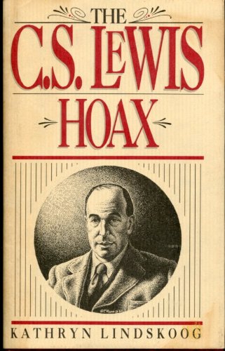 The C.S. Lewis Hoax (9780880702584) by Lindskoog, Kathryn Ann