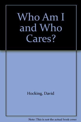 Beispielbild fr Who Am I and Who Cares? zum Verkauf von ThriftBooks-Atlanta