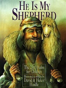 Stock image for He Is My Shepherd : The 23rd Psalm for Children for sale by Better World Books