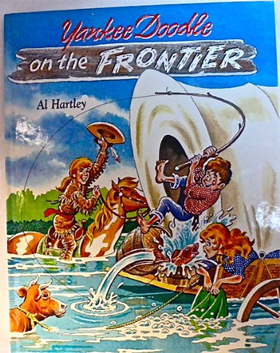 Yankee Doodle on the Frontier (9780880702942) by Hartley, Al