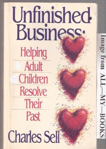 Beispielbild fr Unfinished Business: Helping Adult Children Resolve Their Past zum Verkauf von Wonder Book