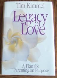 Beispielbild fr Legacy of Love: A Plan for Parenting on Purpose zum Verkauf von Wonder Book