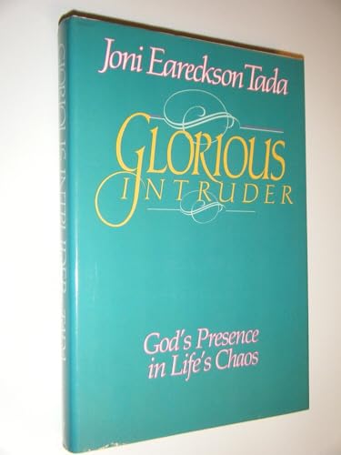 Beispielbild fr Glorious Intruder: God's Presence in Life's Chaos zum Verkauf von SecondSale