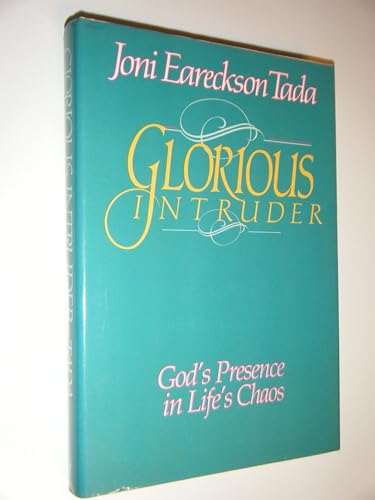 Stock image for Glorious Intruder: God's Presence in Life's Chaos for sale by SecondSale