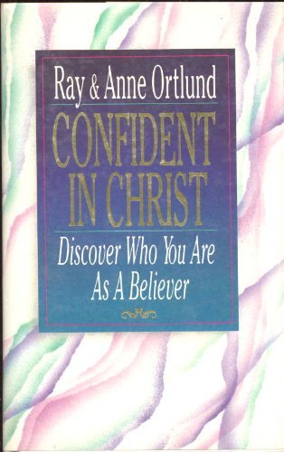 Imagen de archivo de Confident in Christ: Discover Who You Are As a Believer a la venta por SecondSale