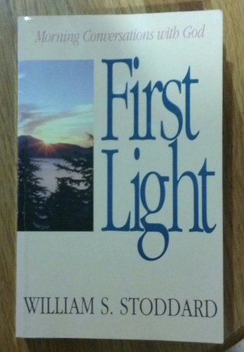 Beispielbild fr First Light: Morning Conversations With God zum Verkauf von Front Cover Books