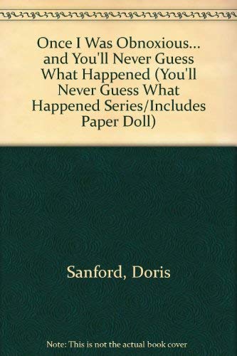 9780880703468: Once I Was Obnoxious... and You'll Never Guess What Happened (You'll Never Guess What Happened Series/Includes Paper Doll)