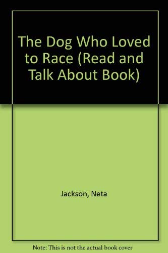 The Dog Who Loved to Race (Read and Talk About Book) (9780880703505) by Jackson, Neta; Gavitt, Anne