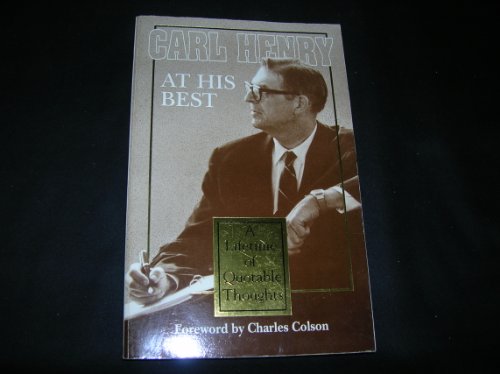 Beispielbild fr Carl Henry at His Best : A Lifetime of Quotable Thoughts zum Verkauf von Better World Books