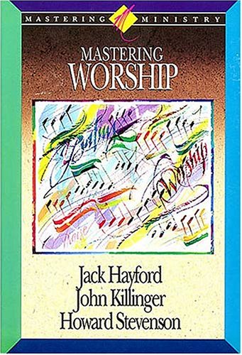 9780880703642: Mastering Worship (Mastering Ministry)