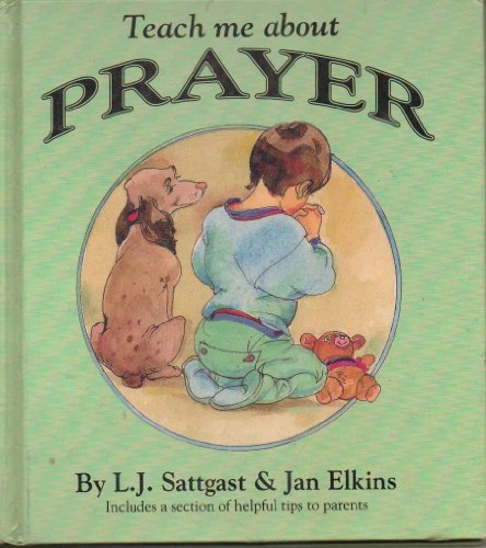 Stock image for Teach Me About Prayer (Teach Me About Series) for sale by Your Online Bookstore