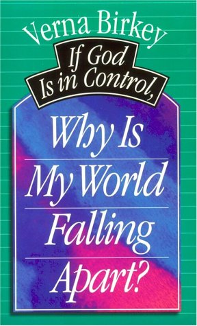 Stock image for If God's in Control, Why Is My World Falling Apart? for sale by Wonder Book