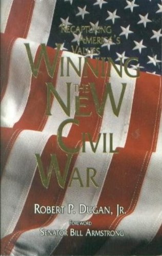 Stock image for Winning the New Civil War : Recapturing America's Values for sale by Better World Books