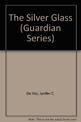 Stock image for Silver Glass (Guardian Series, Bk. 2.) for sale by Ergodebooks