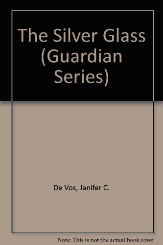 9780880704106: Silver Glass (Guardian Series, Bk. 2.)