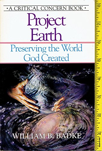 Imagen de archivo de Project Earth: Preserving the World God Created a la venta por Wonder Book