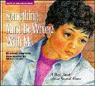 9780880704694: Something Must Be Wrong With Me: A Boy's Book About Sexual Abuse