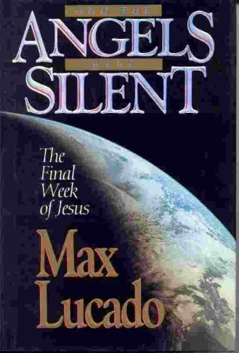 Beispielbild fr And the Angels Were Silent : The Final Week of Jesus zum Verkauf von Better World Books