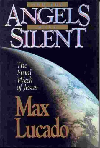9780880704878: And the Angels Were Silent: The Final Week of Jesus (Chronicles of the Cross)