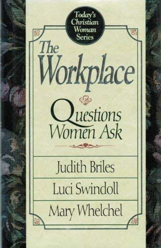 Imagen de archivo de Workplace: Questions Women Ask (Today's Christian Woman) a la venta por Once Upon A Time Books