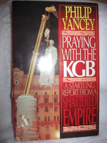 Beispielbild fr Praying With the KGB: A Startling Report from a Shattered Empire zum Verkauf von Wonder Book