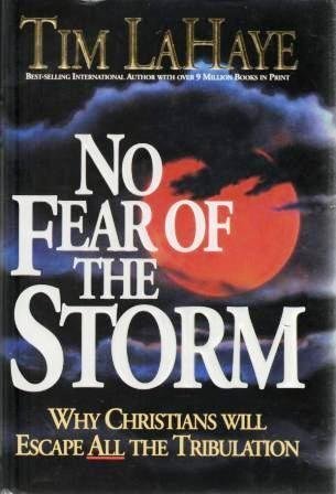 9780880705141: No Fear of the Storm: Why Christians Will Escape All the Tribulation