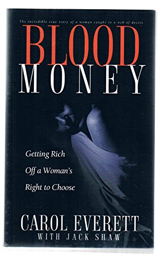 Imagen de archivo de Blood Money: Getting Rich Off a Woman's Right to Choose a la venta por SecondSale