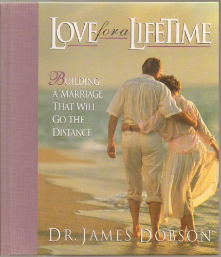 9780880705509: Love for a Lifetime: Building a Marriage That Will Go the Distance