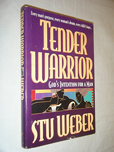 Beispielbild fr Tender Warrior: God's Intention for a Man zum Verkauf von BooksRun