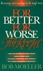 Stock image for For Better, for Worse, for Keeps: Renewing Your Marriage in the Tough Times for sale by Gulf Coast Books