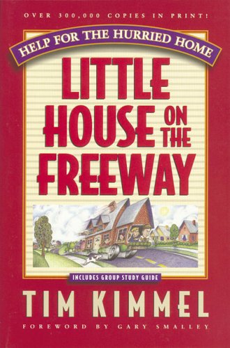 Stock image for Little House on the Freeway: Help for the Hurried Home for sale by Wonder Book