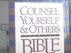 9780880706360: Counsel Yourself & Others from the Bible: The First Place to Turn for Life's Tough Issues