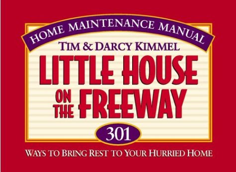 Stock image for Little House on the Freeway: 301 Ways to Bring Rest to Your Hurried Home for sale by Wonder Book