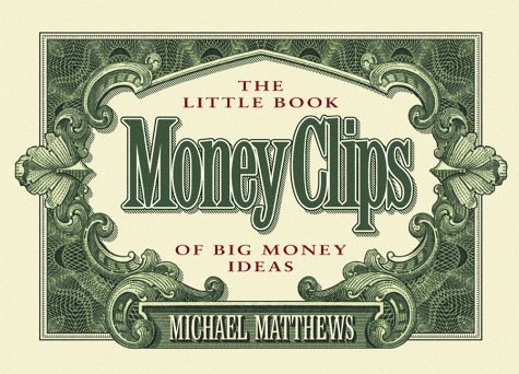 Beispielbild fr Money Clips: The Little Book of Big Money Ideas zum Verkauf von Wonder Book