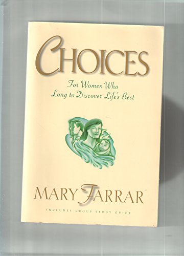 Choices: For Woman Who Long to Discover Life's Best (9780880707862) by Mary Farrar