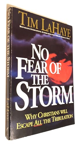 Beispielbild fr No Fear of the Storm : Why Christians Will Escape All the Tribulation zum Verkauf von Better World Books
