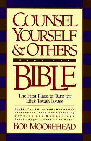 Beispielbild fr Counsel Yourself.from the Bible: The First Place to Turn for Life's Tough Issues (Christian living) zum Verkauf von Ergodebooks