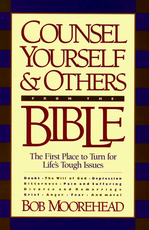 Stock image for Counsel Yourself.from the Bible: The First Place to Turn for Lifes Tough Issues for sale by KuleliBooks