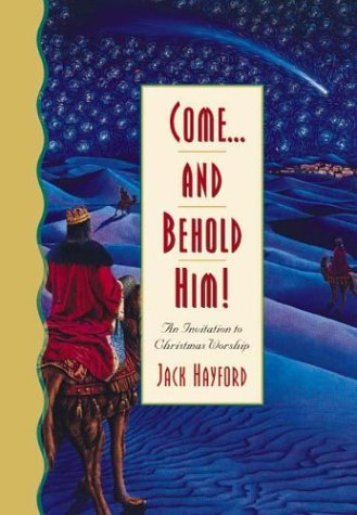 Stock image for Come-- And Behold Him!: An Invitation to Christian Worship for sale by ThriftBooks-Reno