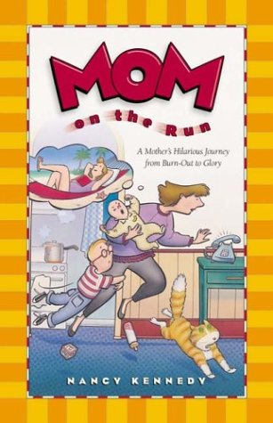 9780880708586: Mom on the Run: A Mother's Hilarious Journey from Burn-Out to Glory