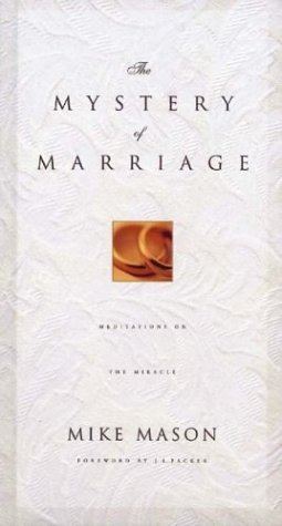 9780880708951: The Mystery of Marriage: As Iron Sharpens Iron