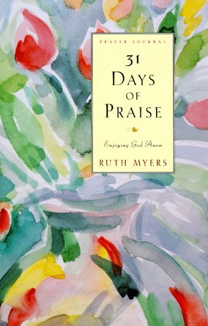 Beispielbild fr 31 Days of Praise Journal: Enjoying God Anew (31 Days Series) zum Verkauf von Wonder Book