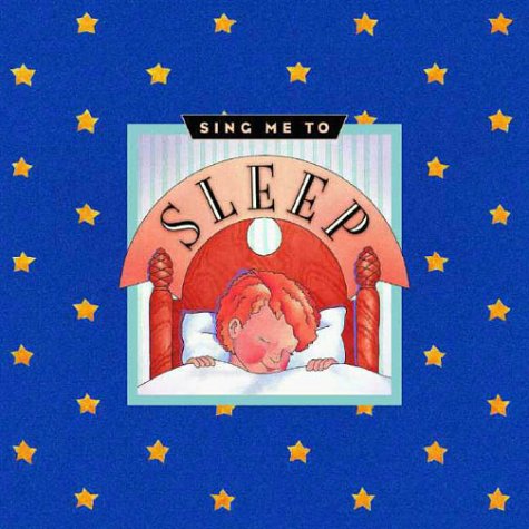 Imagen de archivo de Sing Me to Sleep, Wake Me with a Song a la venta por ZBK Books