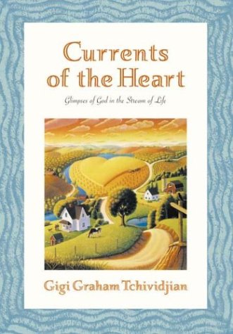 Imagen de archivo de Currents of the Heart: Glimpses of God in the Stream of Life a la venta por ThriftBooks-Atlanta