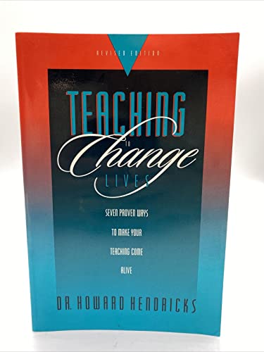 Stock image for Teaching to Change Lives: Seven Proven Ways to Make Your Teaching Come Alive for sale by SecondSale