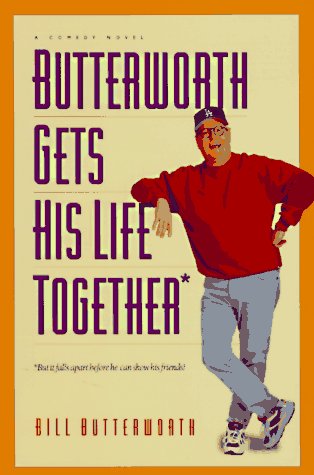 Stock image for Butterworth Gets His Life Together: But It Falls Apart Before He Can Show His Friends! for sale by ThriftBooks-Atlanta