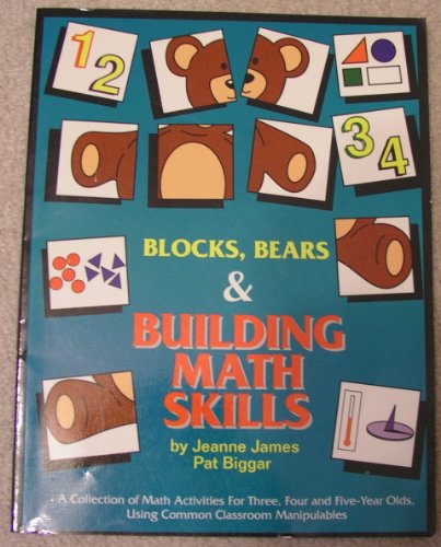 Beispielbild fr Blocks, Bears and Building Math Skills zum Verkauf von Better World Books