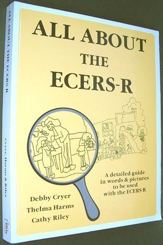 Beispielbild fr All about the ECERS-R A Detailed Guide in Words and Pictures to Be Used with the ECERS-R zum Verkauf von -OnTimeBooks-
