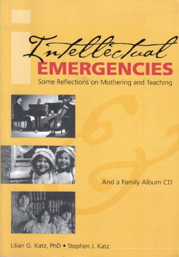 Imagen de archivo de Intellectual Emergencies: Some Reflections on Mothering and Teaching a la venta por Better World Books