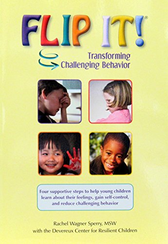 Beispielbild fr Flip It : Transforming Challenging Behavior zum Verkauf von Better World Books